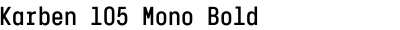 Karben 105 Mono Bold & Bold Oblique